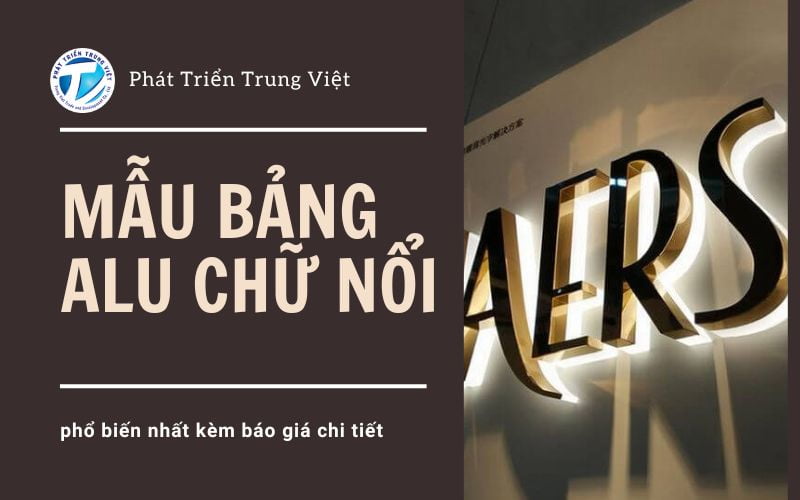 Mẫu bảng alu chữ nổi phổ biến nhất kèm báo giá chi tiết